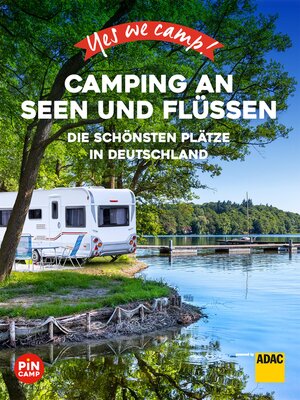 cover image of Yes we camp! Camping an Seen und Flüssen